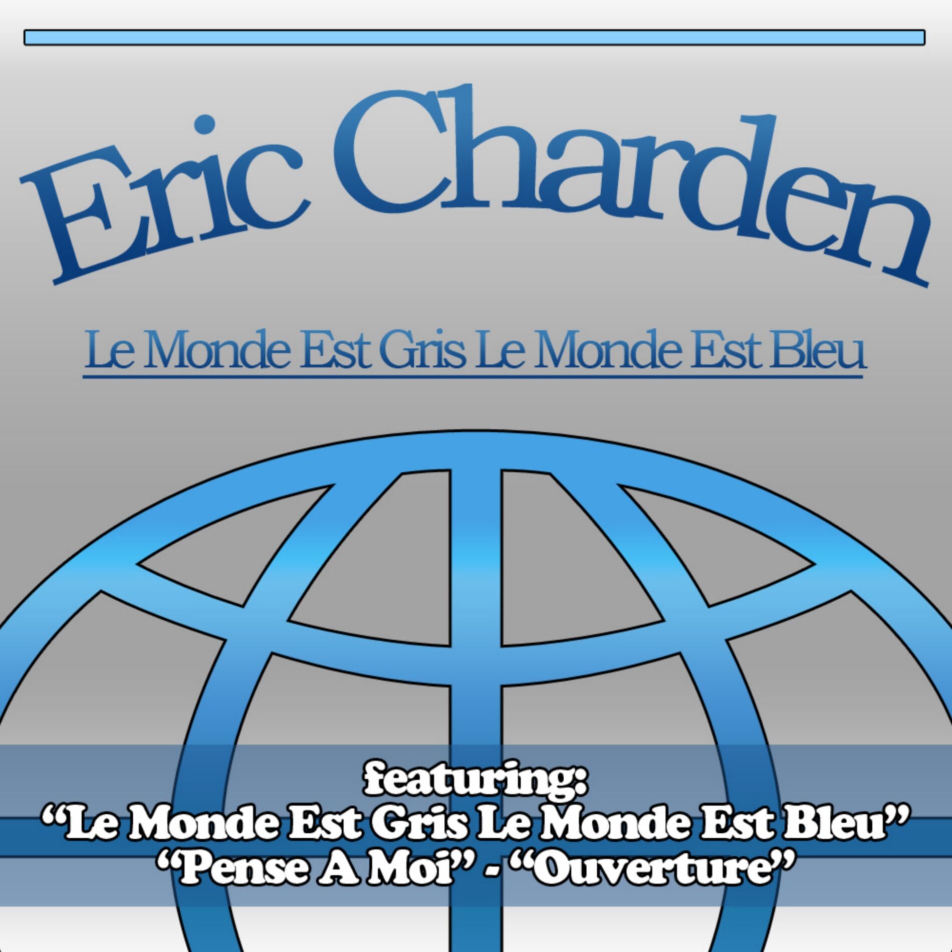 Album cover of Le Monde Est Gris Le Monde Est Bleu