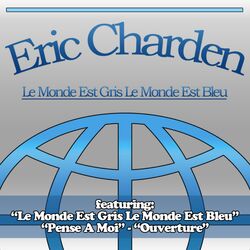 Le Monde Est Gris Le Monde Est Bleu