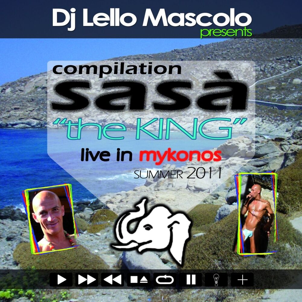Picture of Lello Mascolo Presents Sasà Compilation Summer 2011: The King (Live in Mykonos)