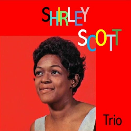 Shirley Scott Trio - Shirley Scott Trio | Deezer