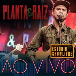 Cover of Planta e Raiz no Estúdio Showlivre (Ao Vivo)