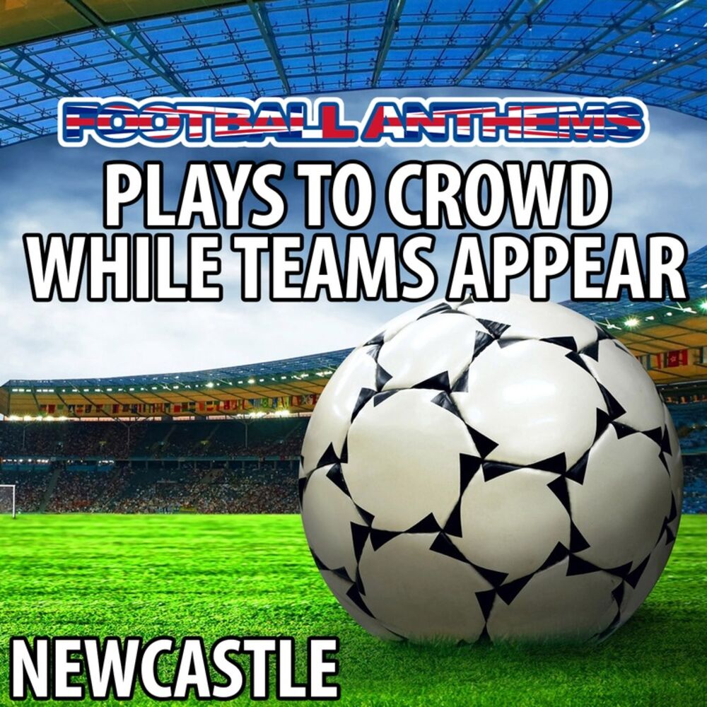 Picture of Plays to Crowd While Teams Appear - Newcastle United Anthems