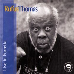 Cover of Rufus Thomas Live In Porretta