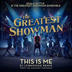 This Is Me (DJ Lynnwood Remix; from "The Greatest Showman")