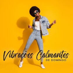 Cover of Vibrações Calmantes de Domingo: Smooth Chill Jazz para Explodir sua Mente, Música Instrumental de Humor Positivo