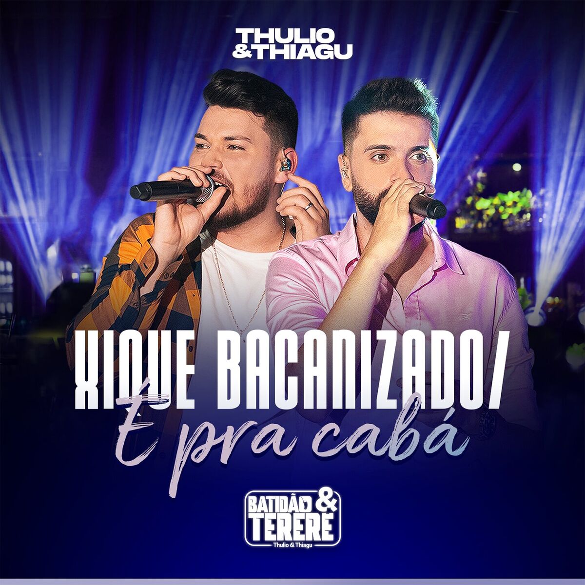 Album cover of Xique Bacanizado / É Pra Cabá (Batidão & Tereré, Ao Vivo)