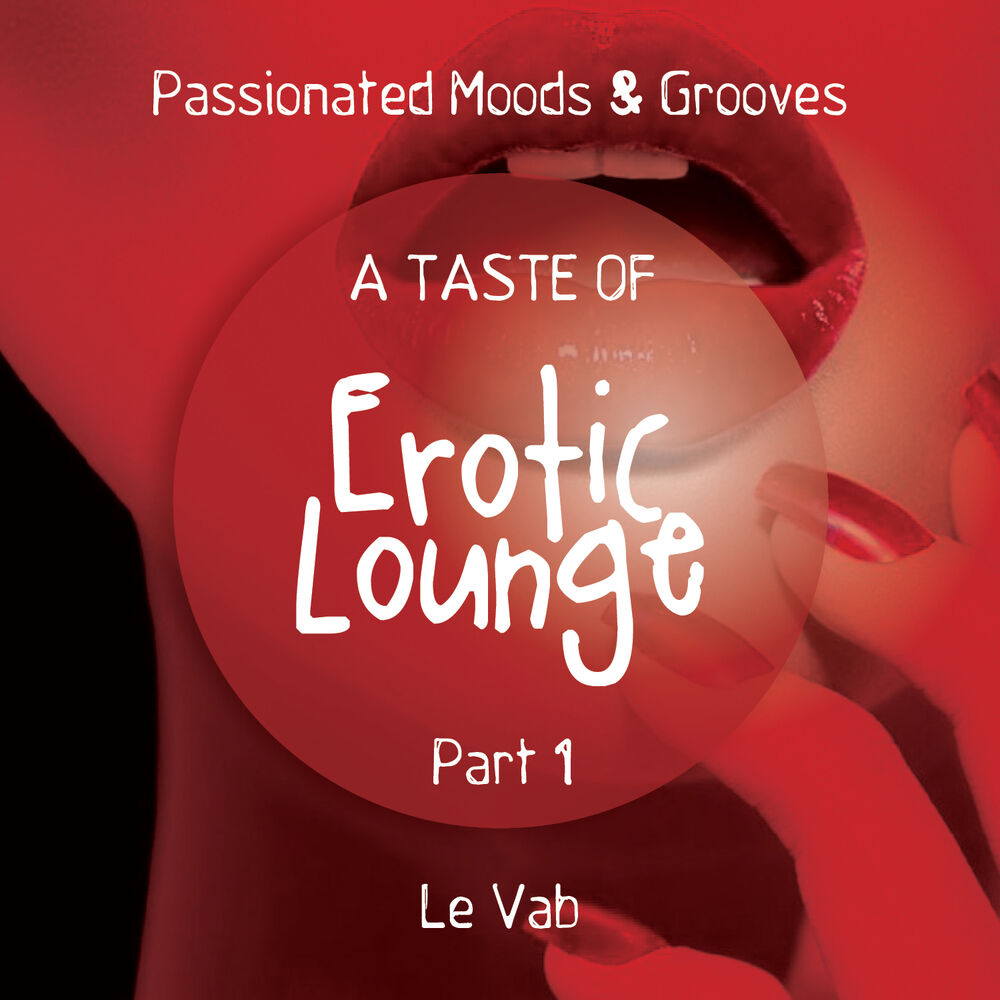 Picture of A Taste of Erotic Lounge, Pt. 1 (Passionated Moods & Grooves)