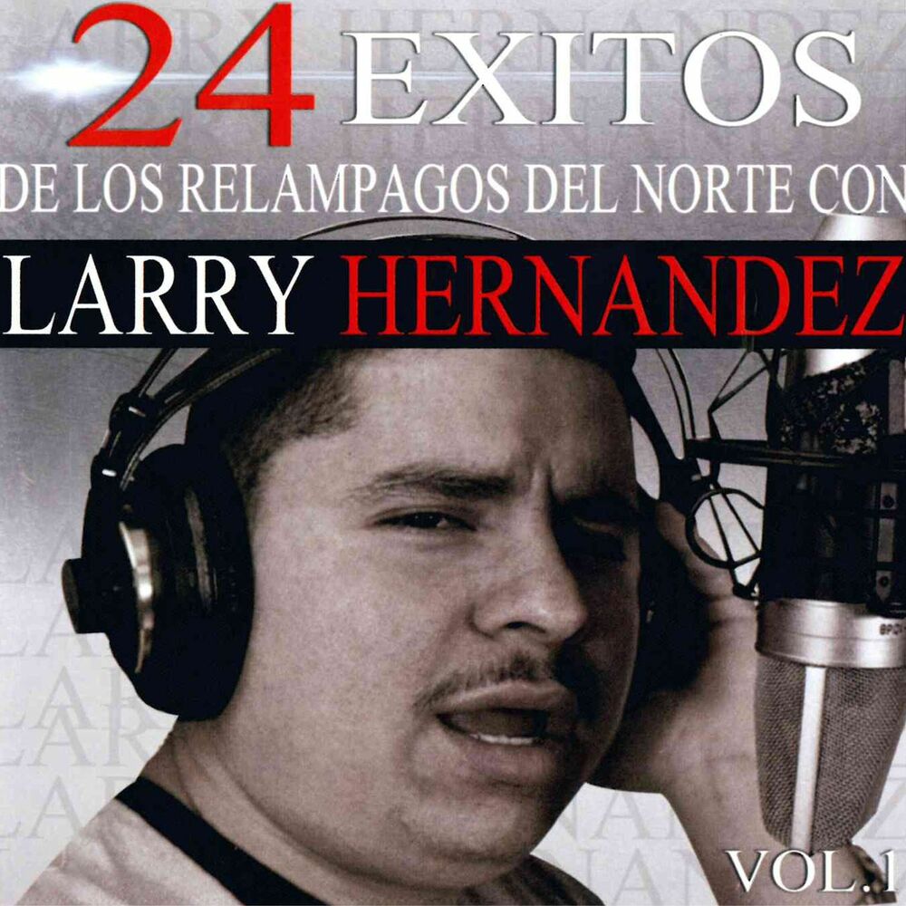 Picture of 24 Exitos de los Relampagos del Norte Con Larry Hernandez, Vol. 1