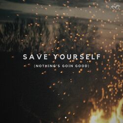 Cover of Save Yourself (Nothing's Goin Good)