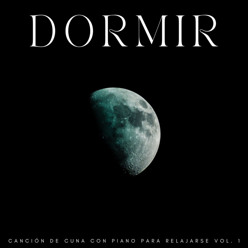 Picture of Dormir: Canción De Cuna Con Piano Para Relajarse Vol. 1