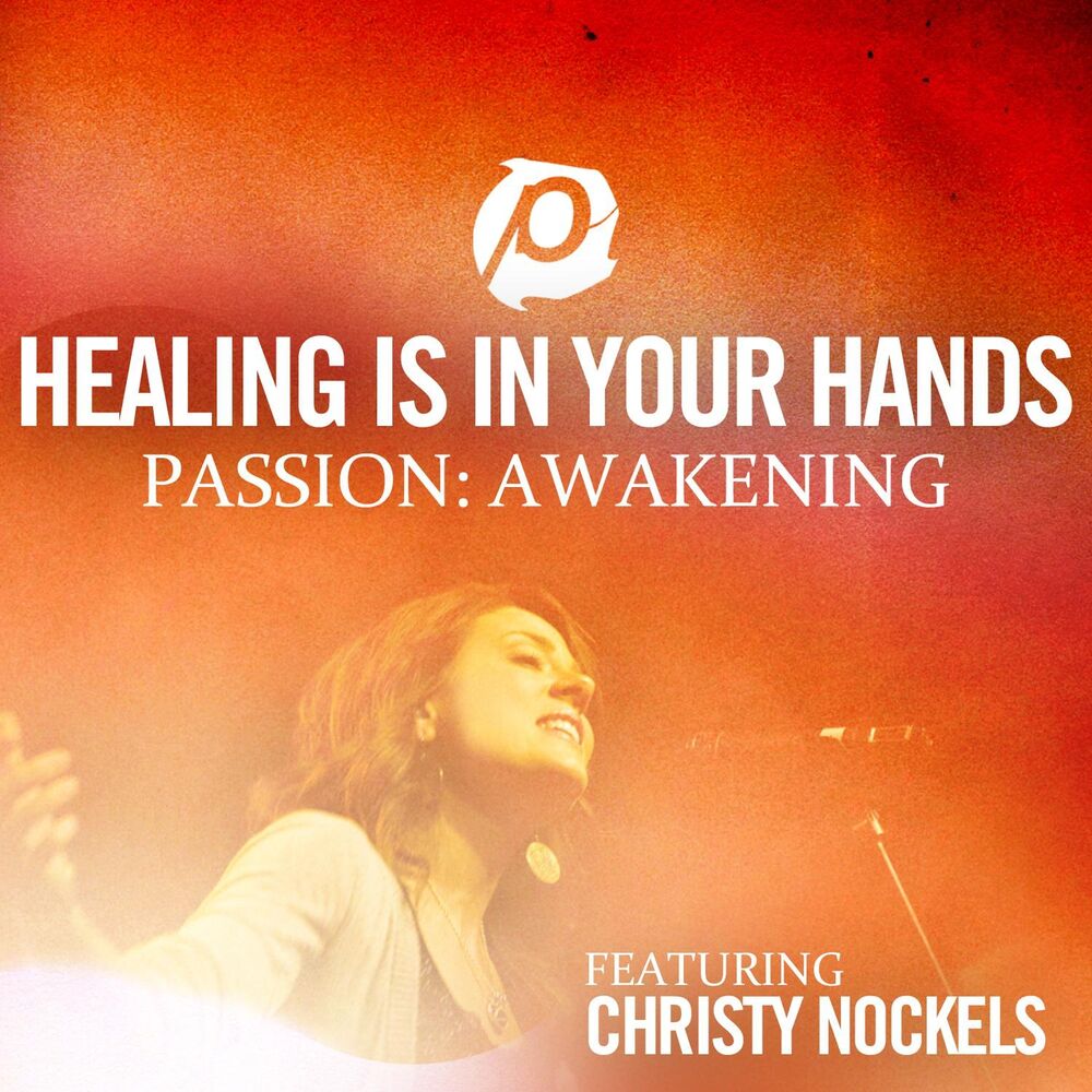 Picture of Healing Is In Your Hands (Radio Version - From Passion: Awakening)
