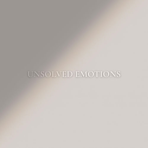 unsolved emotions