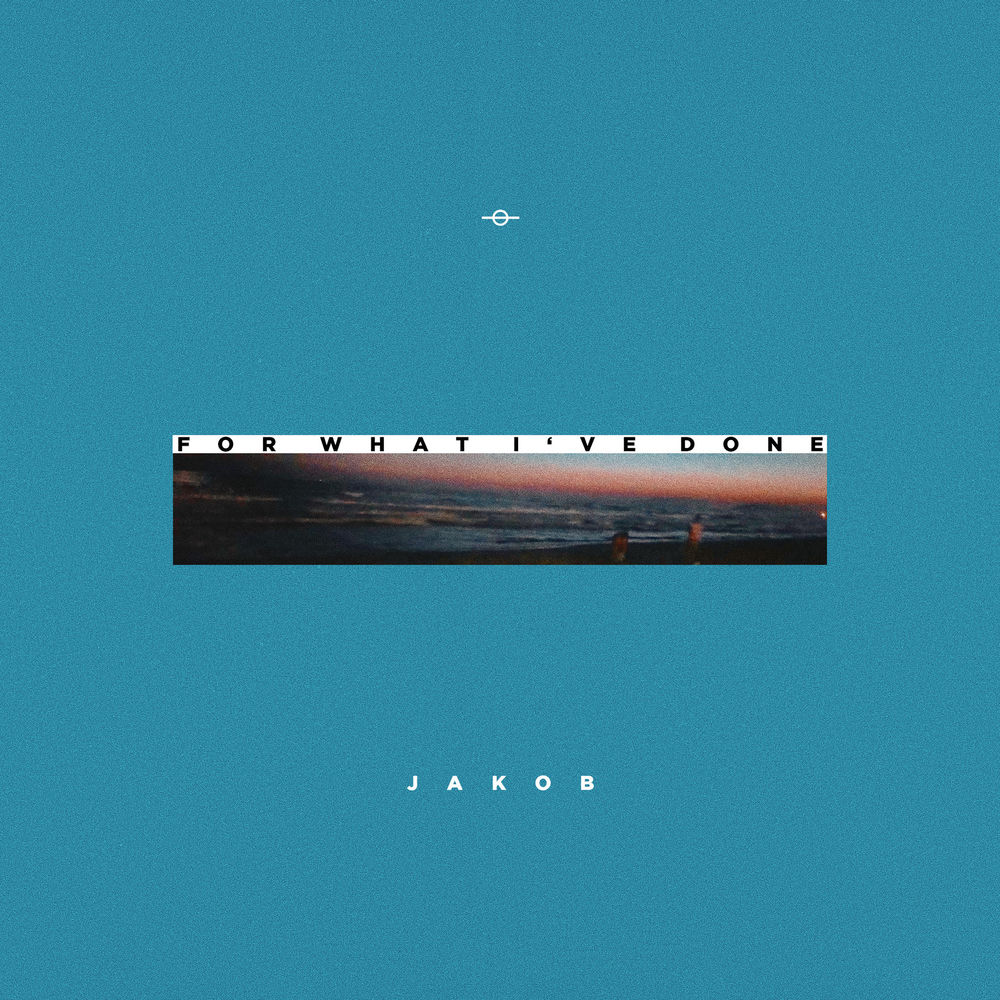 Album artwork for For What I've Done by Jakob