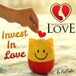 Cover of Mega Nasty Love: Invest in Love