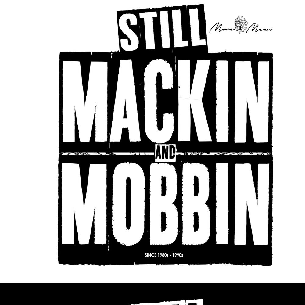 Picture of Still Mackin and Mobbin