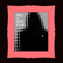 Cover of Tired of Being Alone