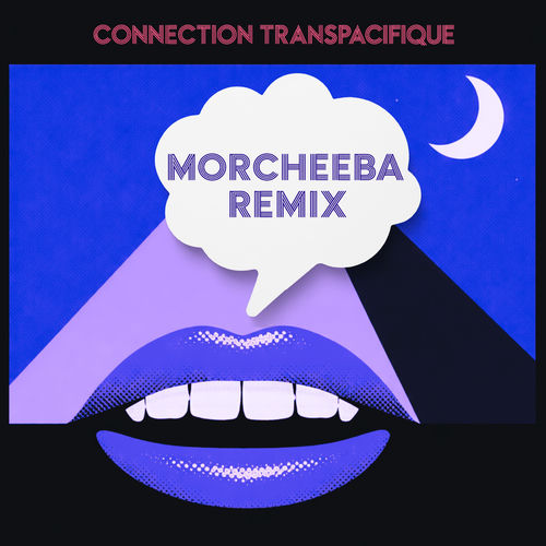 Connection transpacifique (Morcheeba Remix) artwork