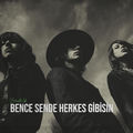 Bence Sende Herkes Gibisin