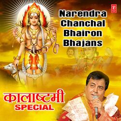 Cover of Narendra Chanchal Bhairon Bhajans - Kalashtami Special