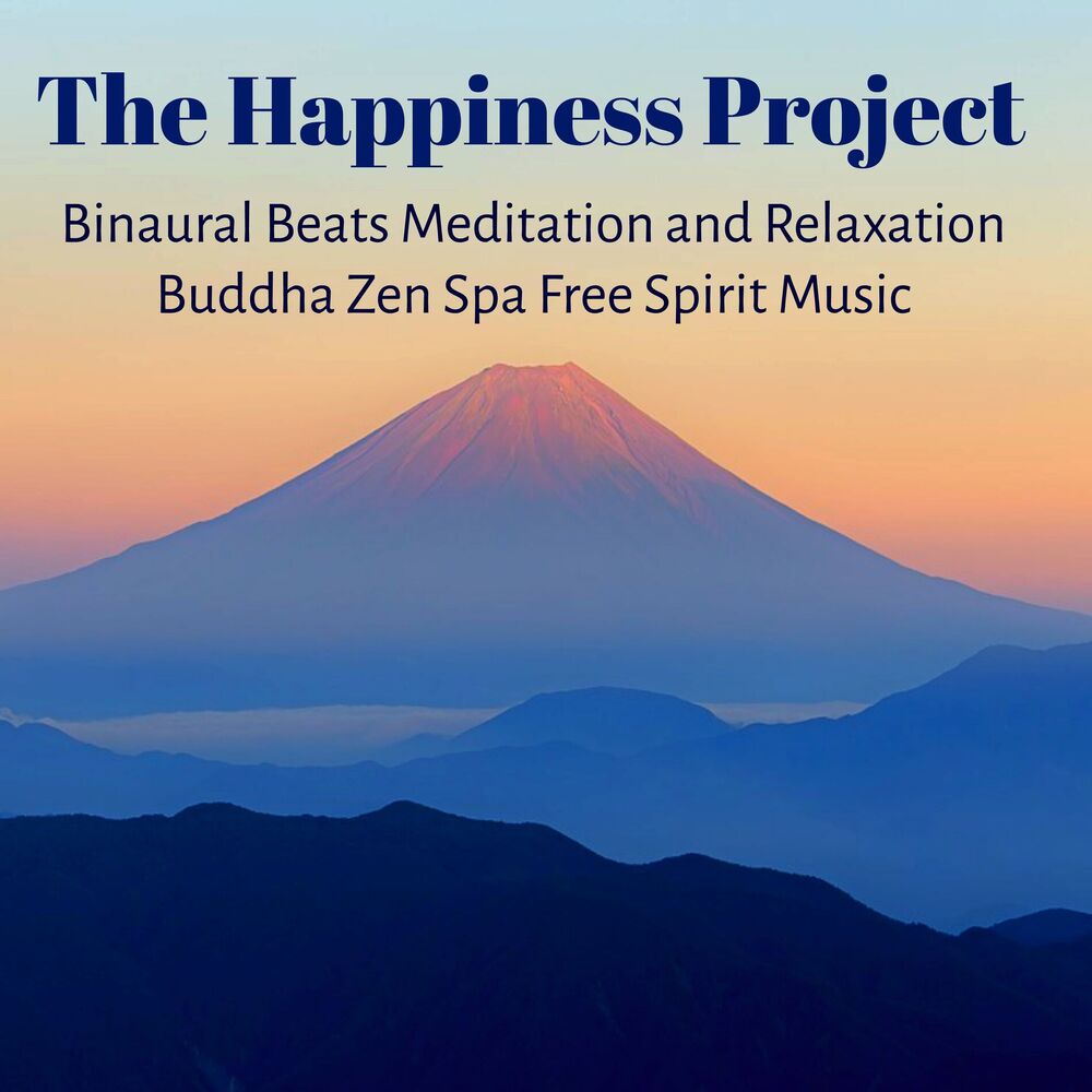 Picture of The Happiness Project - Binaural Beats Meditation and Relaxation Buddha Zen Spa Free Spirit Music with Nature Instrumental New Age