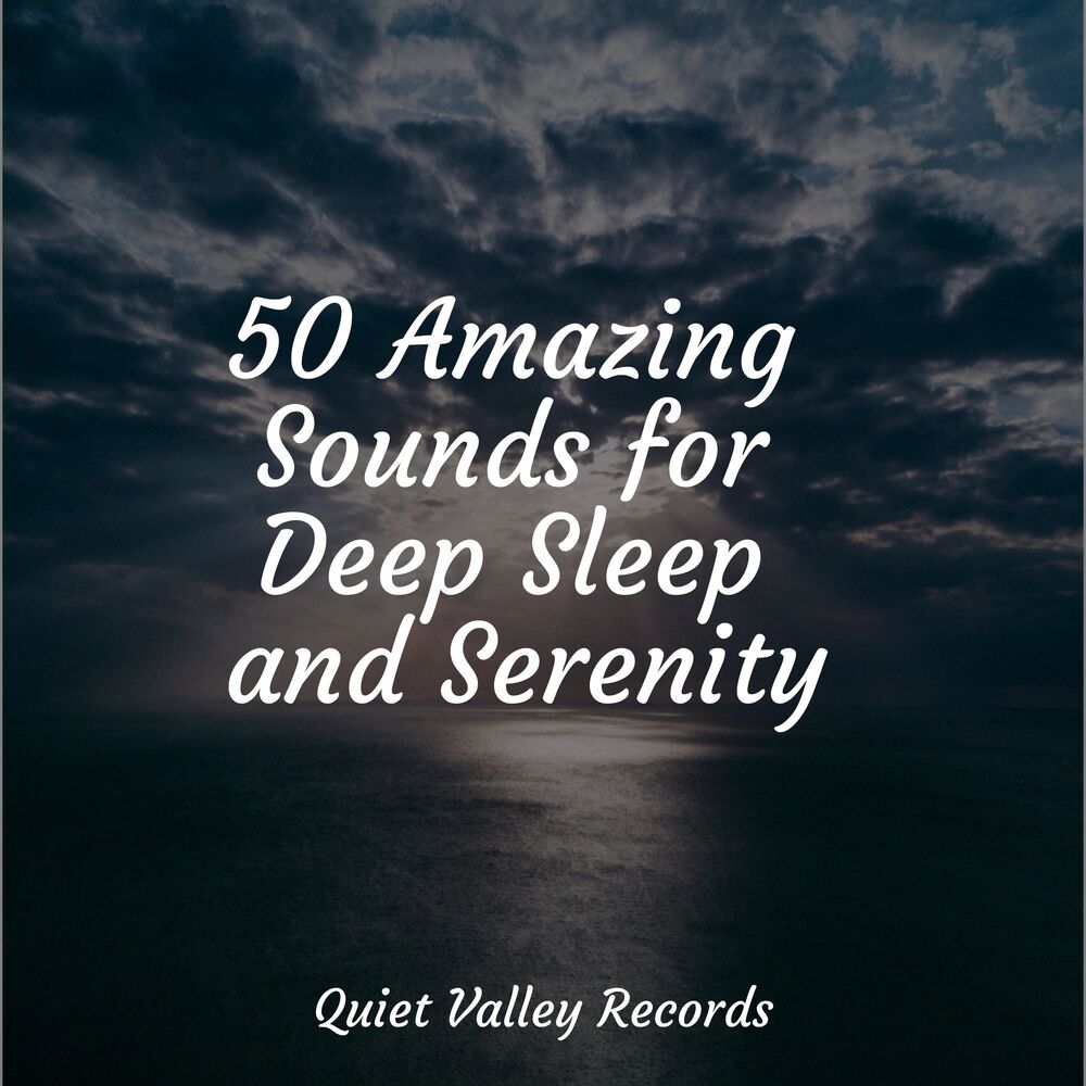 Picture of 50 Amazing Sounds for Deep Sleep and Serenity