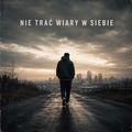 Nie Trać Wiary W Siebie