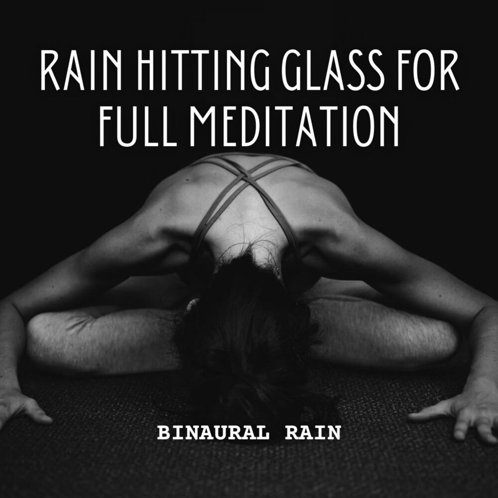 Picture of Binaural Rain: Rain Hitting Glass for Full Meditation