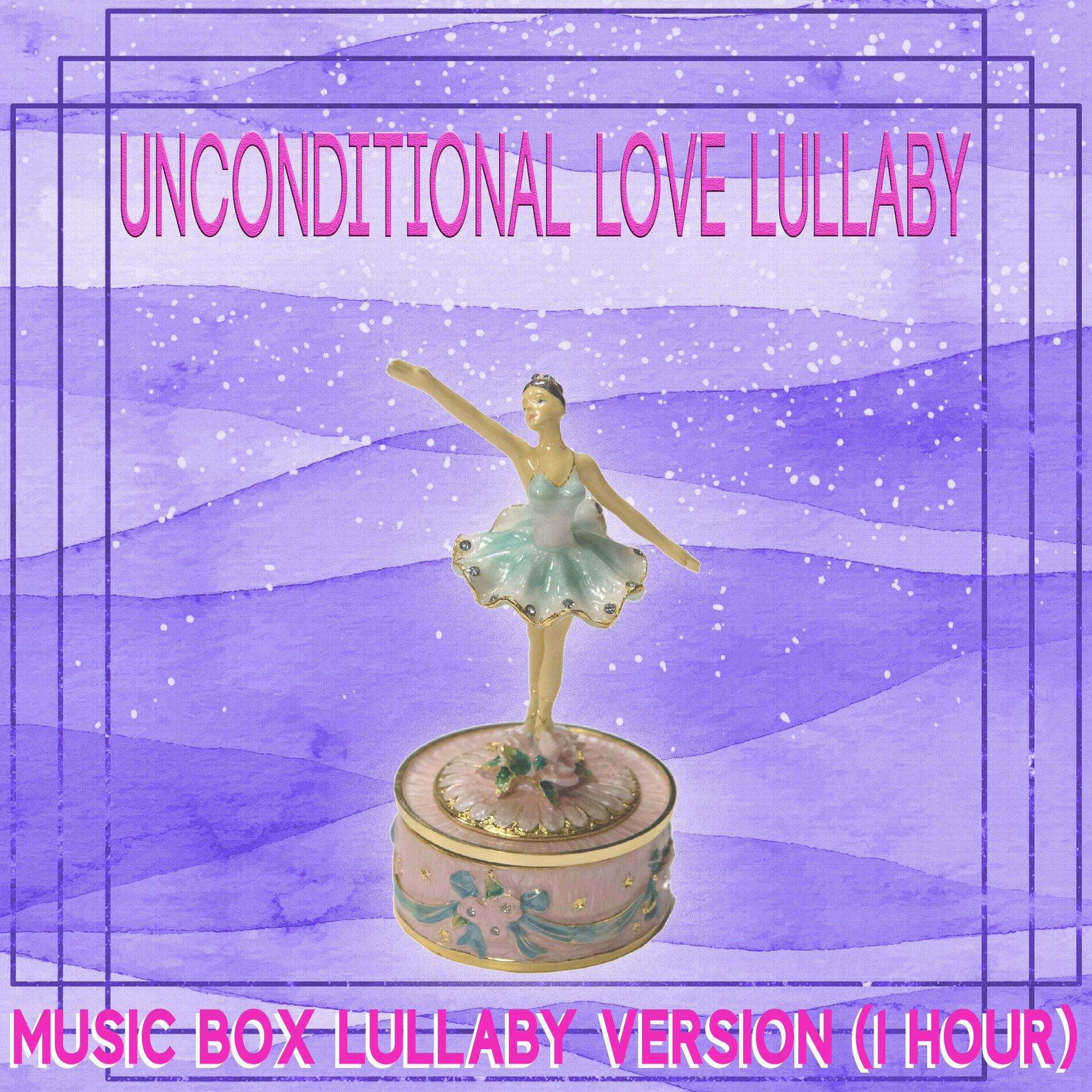 Album cover of Unconditional Love Lullaby (1 Hour) (Music Box Lullaby Version)