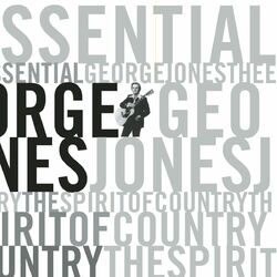 Cover of The Essential George Jones: The Spirit Of Country