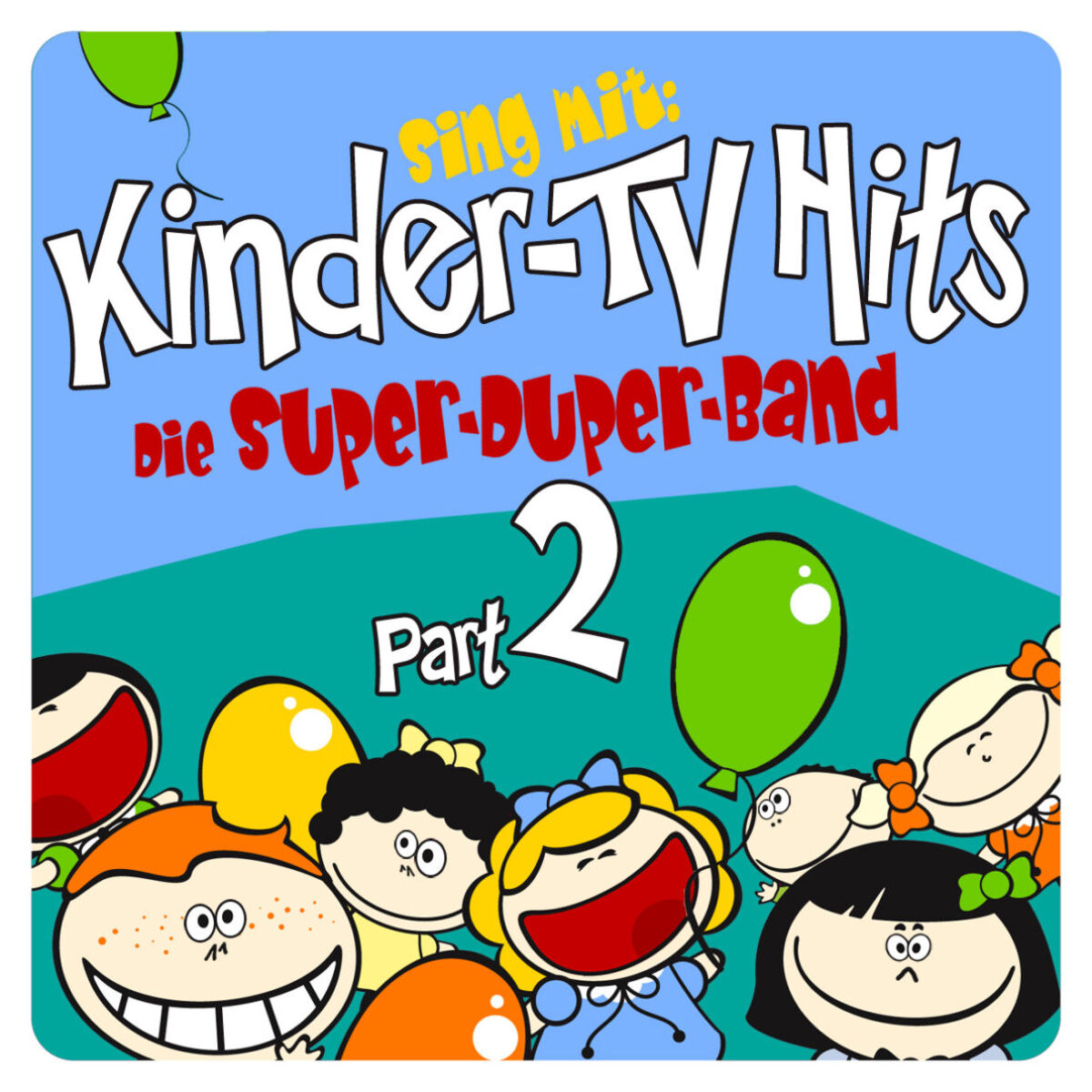 Album cover of Die Super-duper-band - Sing Mit: Kinder TV Hits - Part II (MP3 Compilation)