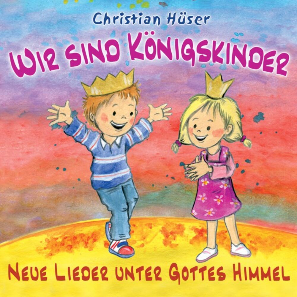 Picture of Wir sind Königskinder - Neue Lieder unter Gottes Himmel