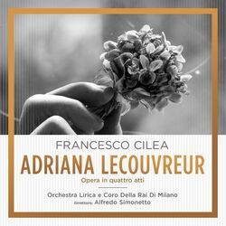 Cover of Francesco Cilea: Adriana Lecouvreur