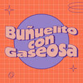 Bu&ntilde;uelito con Gaseosa