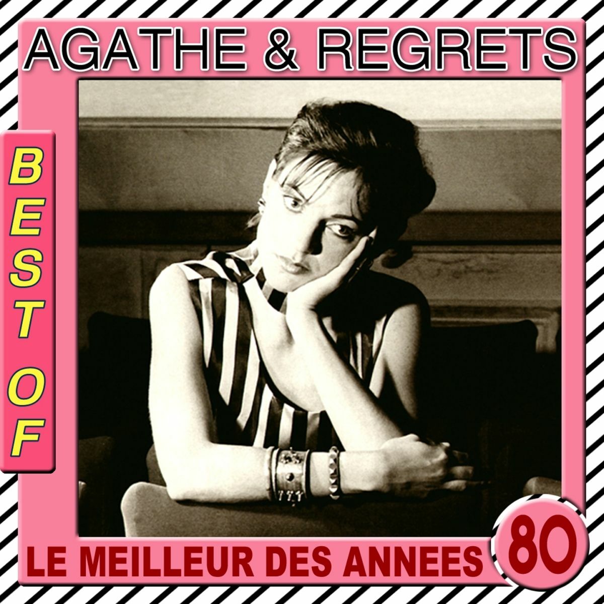 Album cover of The Best of Agathe & Regrets (Le meilleur des années 80)