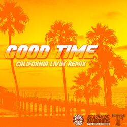 Cover of Good Time (California Livin' Remix)