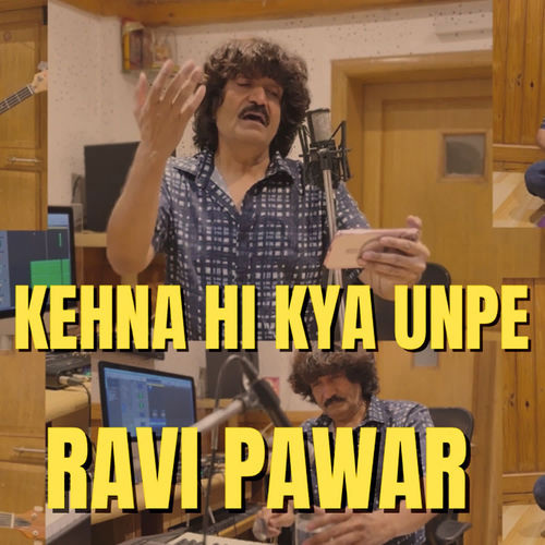 Kehna Hi Kya Unpe