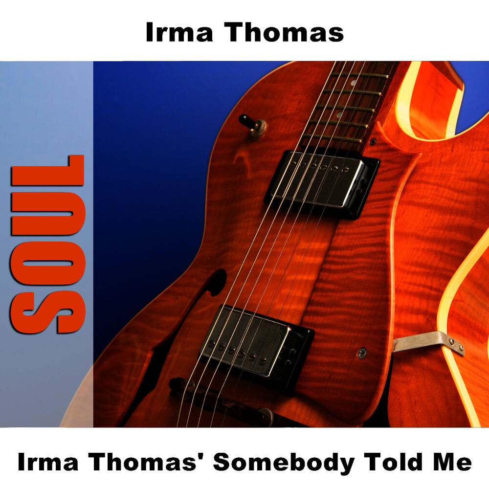 Picture of Irma Thomas' Somebody Told Me