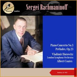 Cover of Sergei Rachmaninoff: Piano Concerto No.3 - Préludes, Op.23 (Shellacs of 1931)