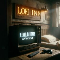 Cover of LoFi Inn: Final Fantasy XV & XVI