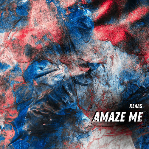 Amaze Me - Klaas | Deezer