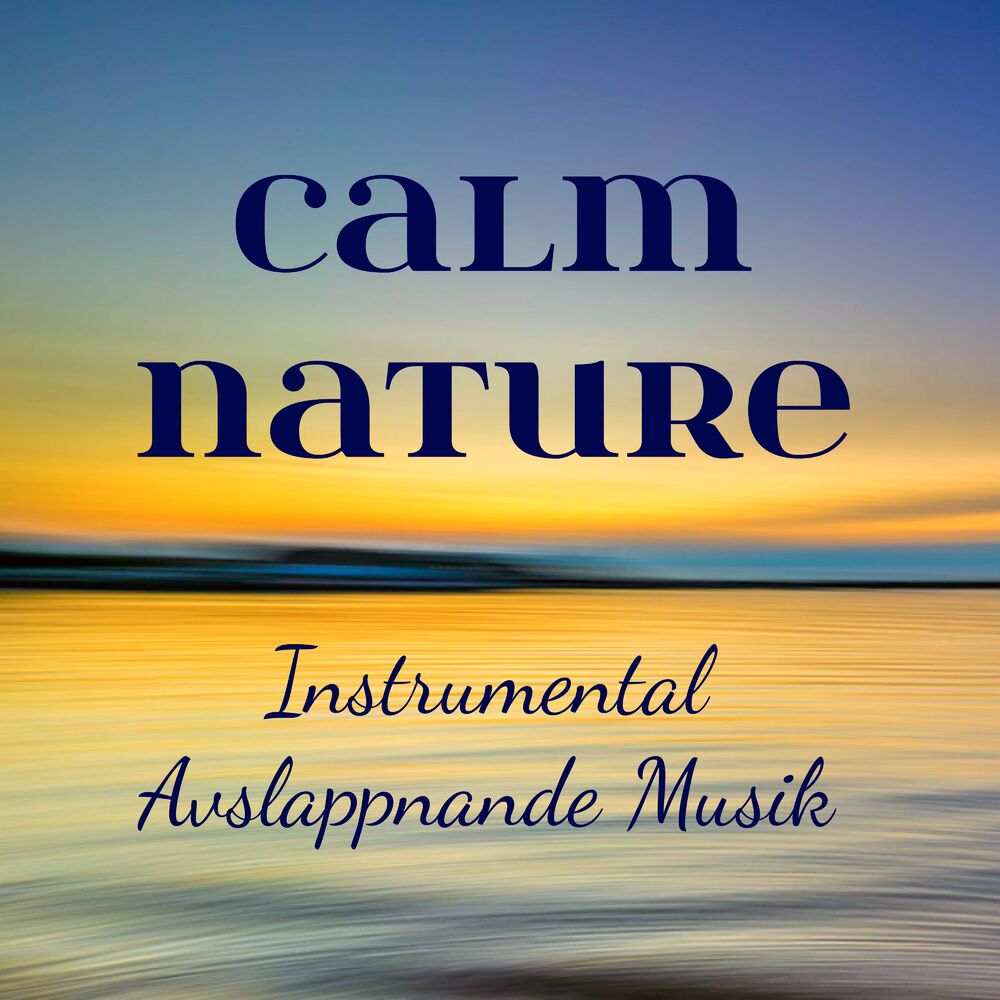 Picture of Calm Nature - Instrumental Avslappnande Musik för Mindfulnessträning Massage Terapi Andlig Healing med Natur New Age Ljud