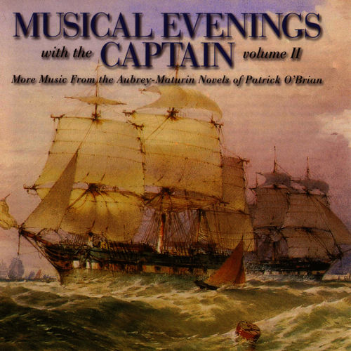 Musical Evenings with the Captain, Vol. 2: More Music from the Aubrey-Maturin Novels of Patrick O'Brian