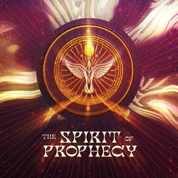 The Spirit of Prophecy