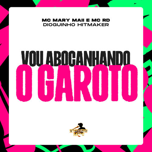 Vou Abocanhando o Garoto