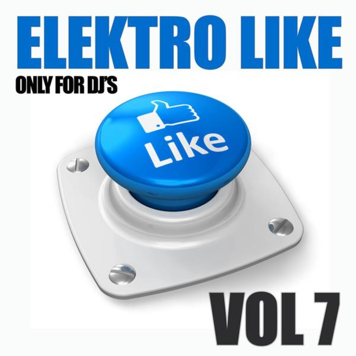 Album cover of Elektro Like, Vol. 7 (Only for DJ's)