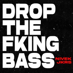 Cover of Drop The Fking Bass