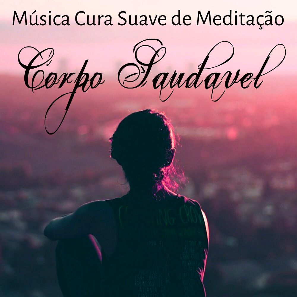 Picture of Corpo Saudavel - Música Cura Suave de Meditação para Canções de Dormir Bem Estar Poder Espiritual com Sons Instrumentais New Age d