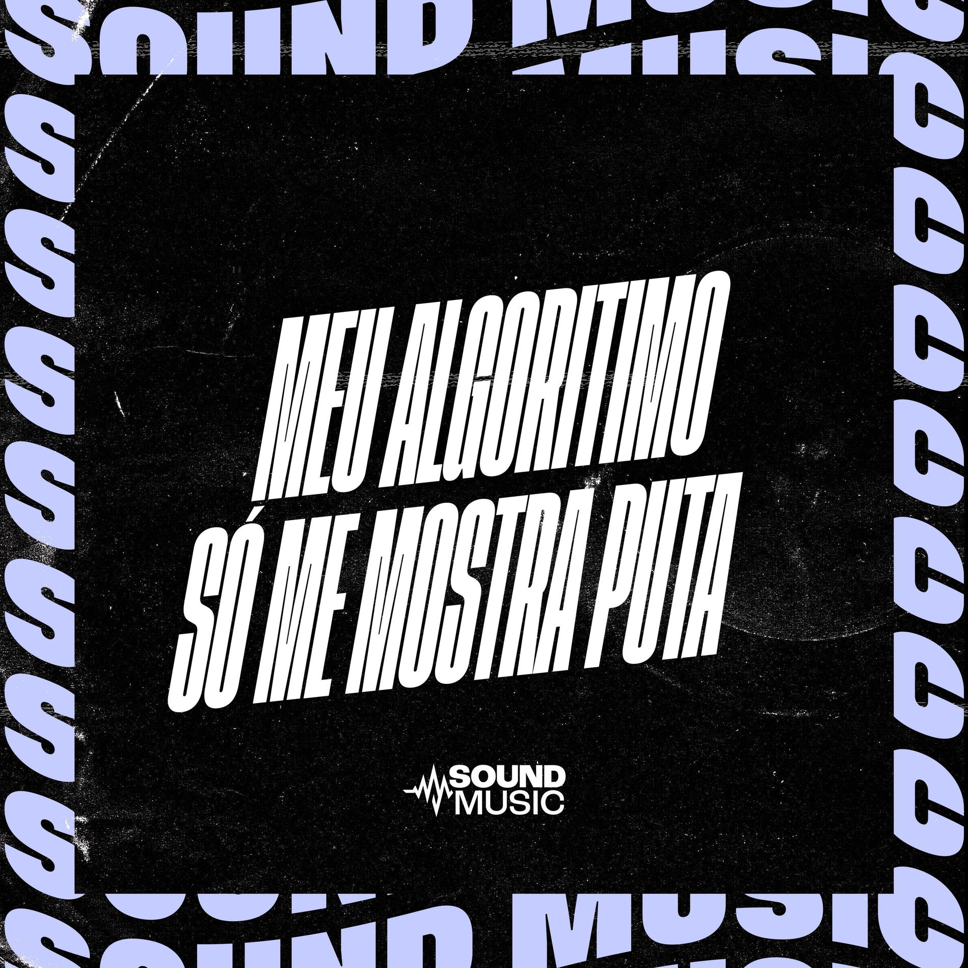 Album cover of MEU ALGORITIMO SÓ ME MOSTRA PUTA