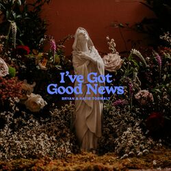 Cover of I've Got Good News (Live)