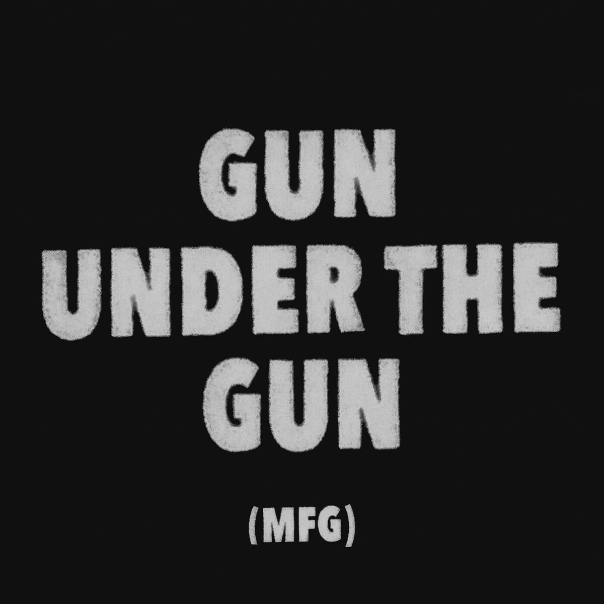 Album cover of Gun Under The Gun (MFG)